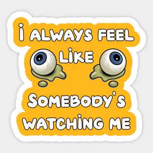 Somebody's Watchin Me Sticker